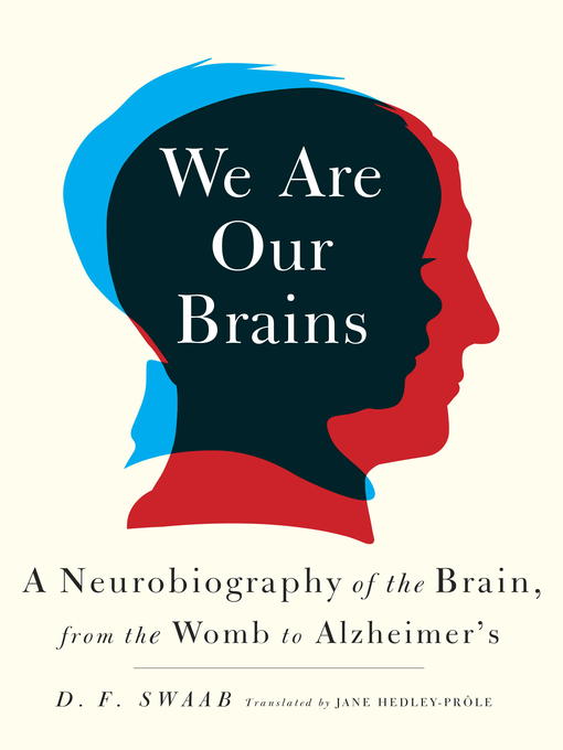 Title details for We Are Our Brains by D. F. Swaab - Available